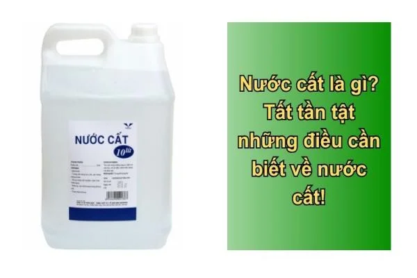 Nước cất là gì? Tất tần tật những điều cần biết về nước cất