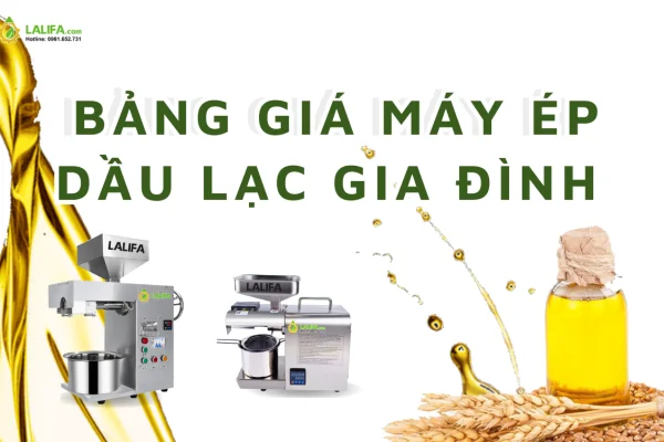 Bảng giá máy ép dầu lạc gia đình LALIFA mới nhất 2023