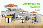 Top 5 máy ép dầu ăn nguyên chất dành cho gia đình